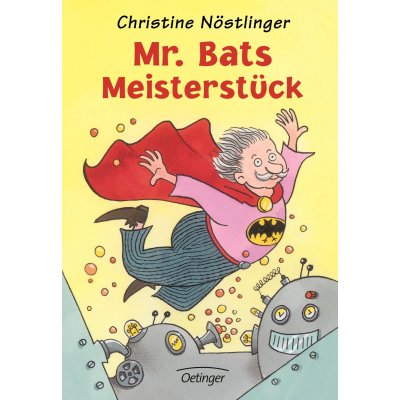 Mr. Bats Meisterstück - Christine Nöstlinger