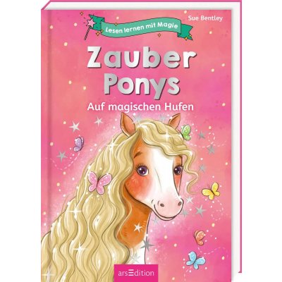 Lesen lernen mit Magie: Zauberponys - Sue Bentley