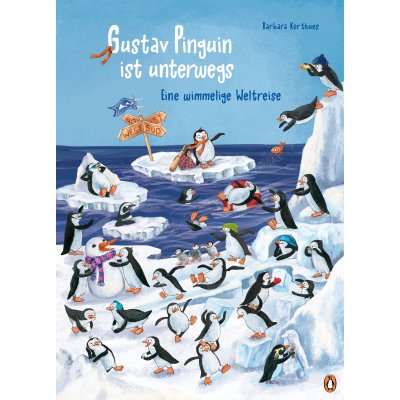 Gustav Pinguin ist unterwegs – Eine wimmelige Weltreise - Barbara Korthues
