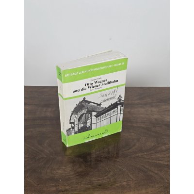 Otto Wagner und die Wiener Stadtbahn I + II - Günter Kolb (Text- und Abbildungsband)