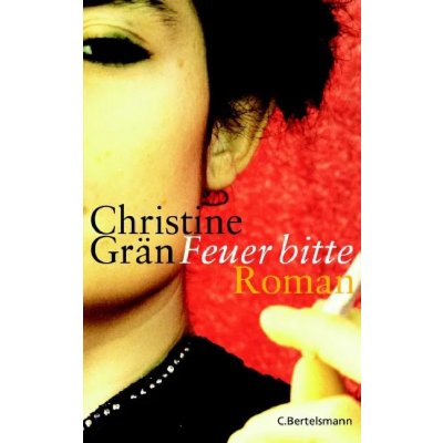 Feuer bitte - Christine Grän