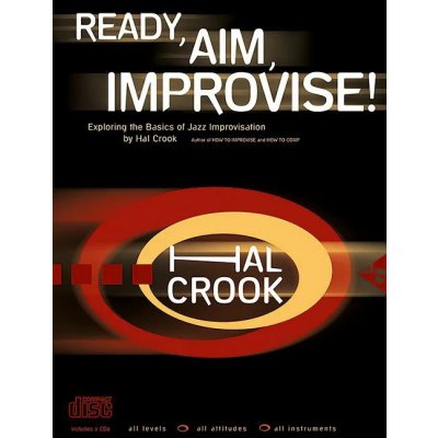 Ready, Aim, Improvise! - Hal Crook