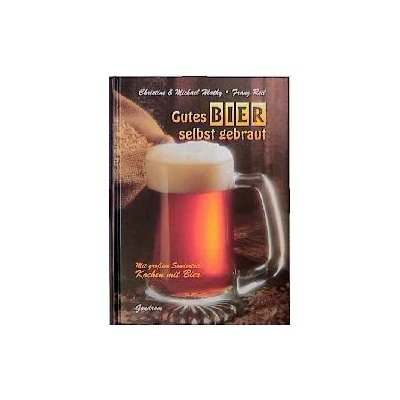Gutes Bier selbst gebraut - Christine Hlatky, Michael Hlatky, Franz Reil