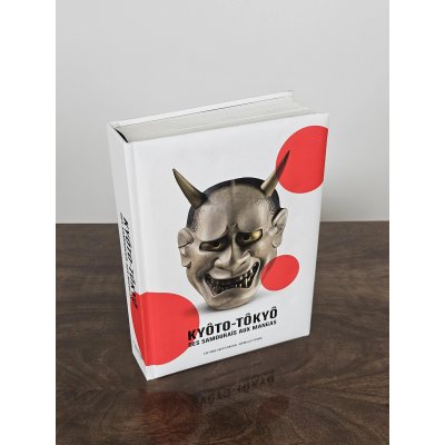 Kyoto - Tokyo. Des Samouraïs aux Mangas - Jean-Paul Desroches (Hg.)