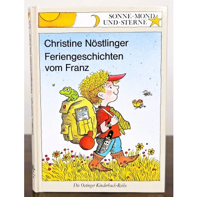 Feriengeschichten vom Franz : Sonne. Mond und Sterne - Christine Nöstlinger