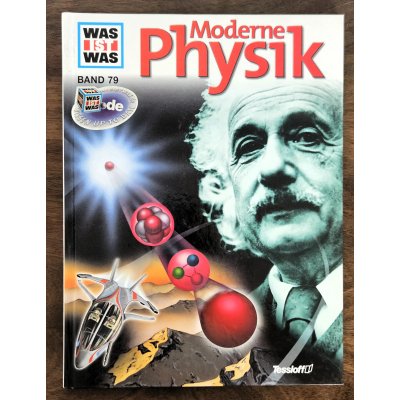 Was ist was, Band 079: Moderne Physik - Erich Prof. Dr. Übelacker