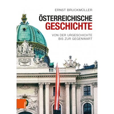 Österreichische Geschichte - Ernst Bruckmüller