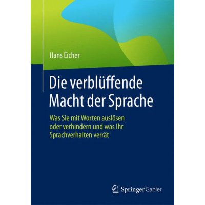 Die verblüffende Macht der Sprache - Hans Eicher