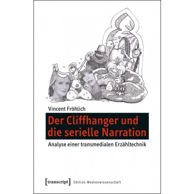Der Cliffhanger und die serielle Narration - Vincent Fröhlich