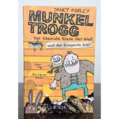Munkel Trogg: Der kleinste Riese der Welt und der fliegende Esel - Janet Foxley