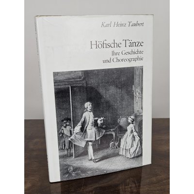 Höfische Tänze - Ihre Geschichte und Choreographie - Karl Heinz Taubert