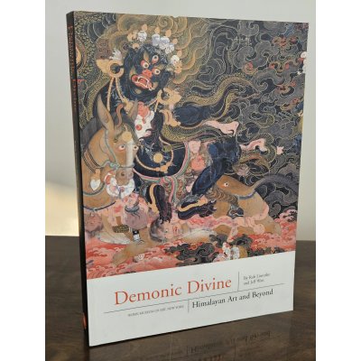 Demonic divine - Himalayan Art and Beyond - Rob Linrothe, Jeff Watt