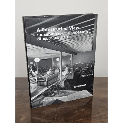 A Constructed View - The Architectural Photography of Julius Shulman  - Joseph Rosa, Esther McCoy