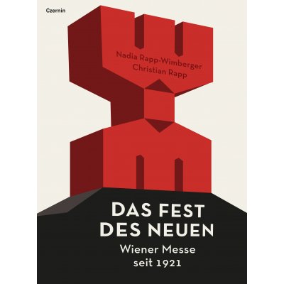 Das Fest des Neuen -  Wiener Messe seit 1921 - Nadia Rapp-Wimberger, Christian Rapp