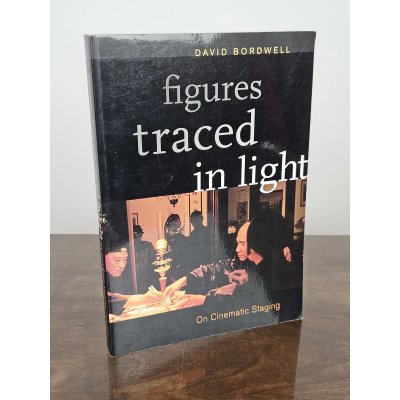 Figures Traced in Light - David Bordwell