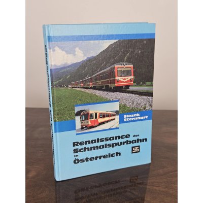 Renaissance der Schmalspurbahn in Österreich - Josef Otto Slezak