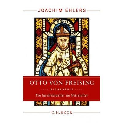 Otto von Freising Biographie - Joachim Ehlers