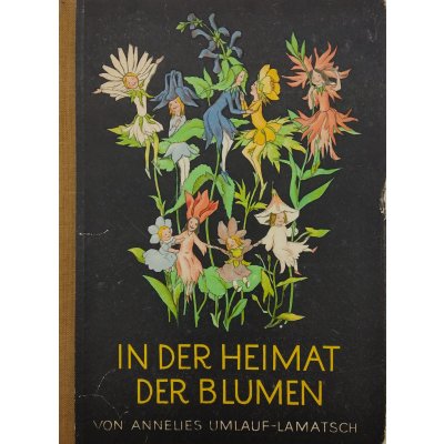 Vintage Buch - In der Heimat der Blumen - Annelies Umlauf-Lamatsch