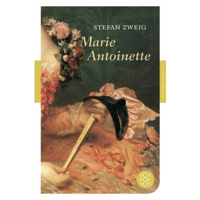 Marie Antoinette - Stefan Zweig
