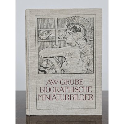 Biographische Miniaturbilder. Zur bildenden Lektüre für die reifere Jugend - A.W. Grube