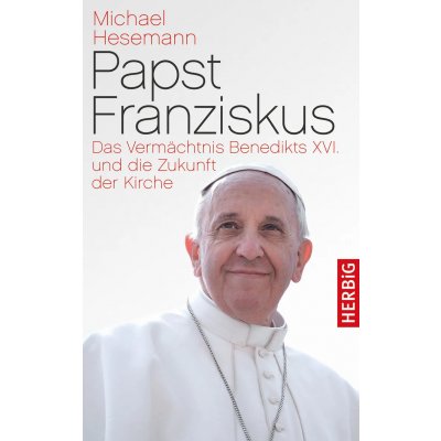 Papst Franziskus - Michael Hesemann