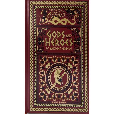 Gods and Heroes of Ancient Greece - Gustav Schwab