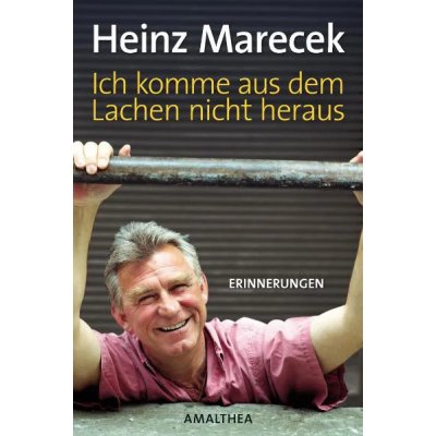 Ich komme aus dem Lachen nicht heraus - Heinz Marecek