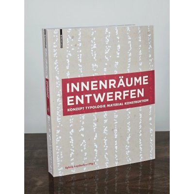 Innenräume entwerfen - Sylvia Leydecker (Hg.)