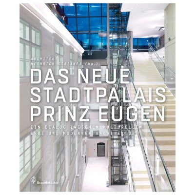 Das neue Stadtpalais Prinz Eugen - Heinrich Strixner (Hg.)