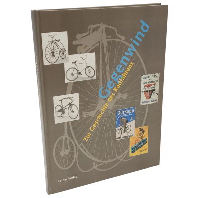 Gegenwind - Zur Geschichte des Radfahrens - Kerber Verlag