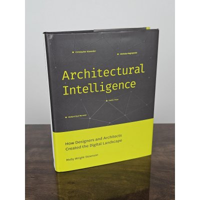 Architectural Intelligence - Molly Wright Steenson