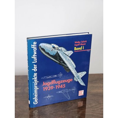 Geheimprojekte der Luftwaffe - Walter Schick, Ingold Meyer