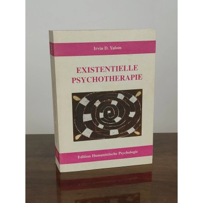 Existentielle Psychotherapie - Irvin D. Yalom