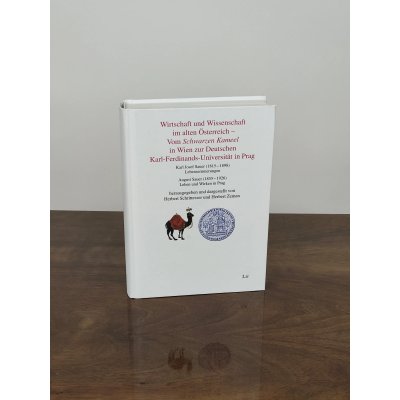 Wirtschaft und Wissenschaft im alten Österreich - Vom Schwarzen Kameel in Wien zur Deutschen Karl-Ferdinands-Universität in Prag - LIT