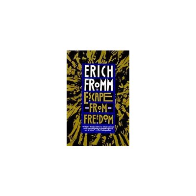 Escape from Freedom - Erich Fromm