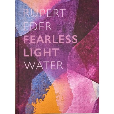 Rupert Eder - Fearless Light OIL / WATER