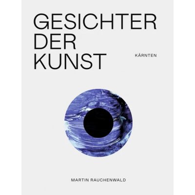Gesichter der Kunst - Martin Rauchenwald