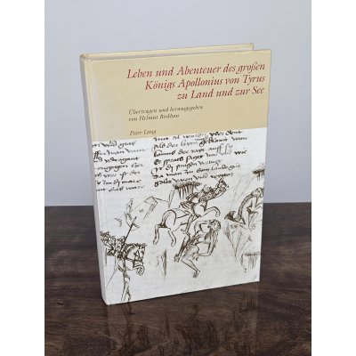 Leben und Abenteuer des großen Königs Apollonius von Tyrus zu Land und zur See - Helmut Birkhan