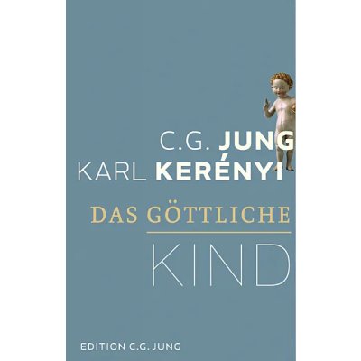 Das göttliche Kind - C.G. Jung, Karl Kerényi