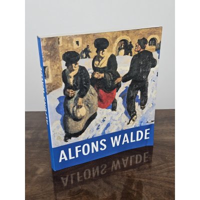 Alfons Walde 1891-1958 - Gert Ammann
