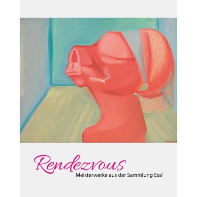 Rendezvous - Meisterwerke aus der Sammlung Essl