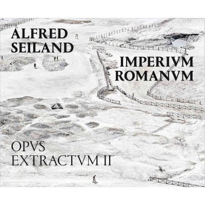Imperivm Romanvm, Opvs Extractvm Band II - Alfrred Seiland