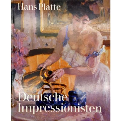 Deutsche Impressionisten - Hans Platte
