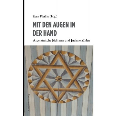 Mit den Augen in der Hand - Erna Pfeiffer (Hg.)