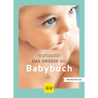 Das große GU Babybuch - Manfred Praun, Birgit Gebauer-Sesterhenn