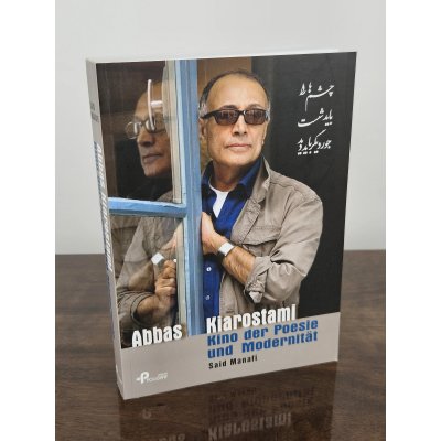 Abbas Kiarostami: Kino der Poesie und Modernität - Said Manafi, Abbas Kiarostami