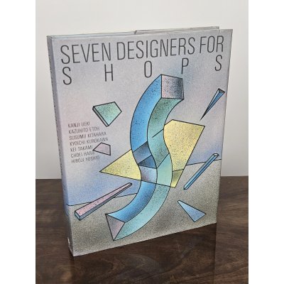 Seven Designers for Shops - Ueki, Etoh, Kitahara, Kurokawa, Takami, Hara, Yoshio - Rikuyo-Sha Publishing Inc.
