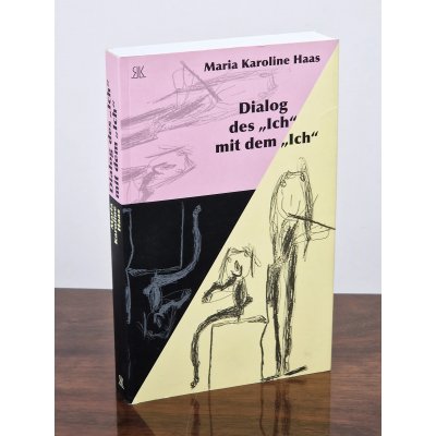 Dialog des "Ich" mit dem "Ich" - Maria Karoline Haas - Roman Kovar Verlag