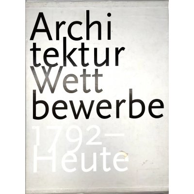 Architektur Wettbewerbe 1792- Heute- Band I und II im Schuber - Cees de Jong, Erik Mattie
