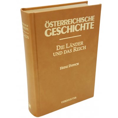 JUBILÄUMSAUSGABE - Österreichische Geschichte - Die Länder und das Reich - Heinz Dopsch